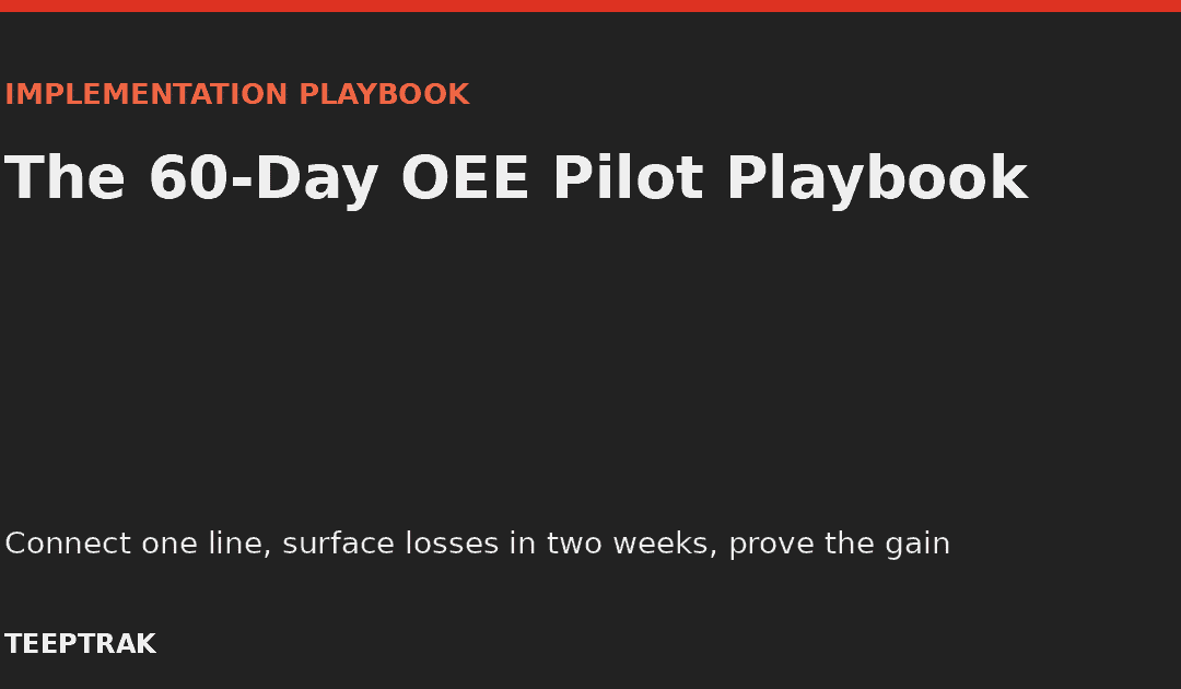 The 60-Day OEE Pilot Playbook (2026)