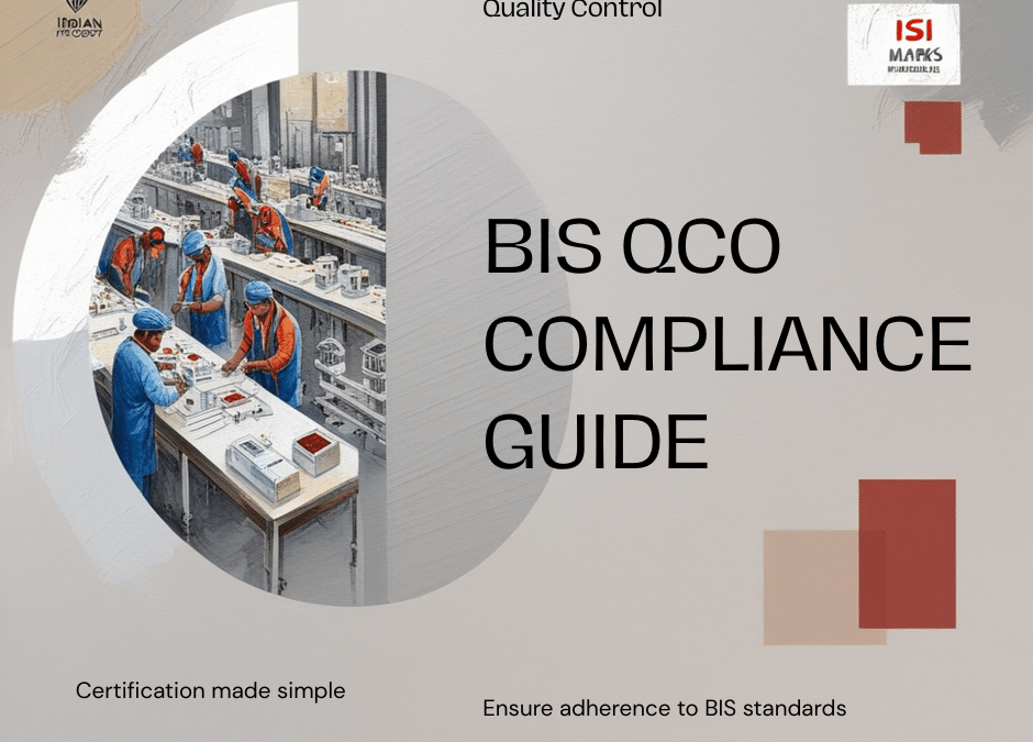 BIS Quality Control Orders 2026: The Compliance Guide Every Indian Manufacturer Needs