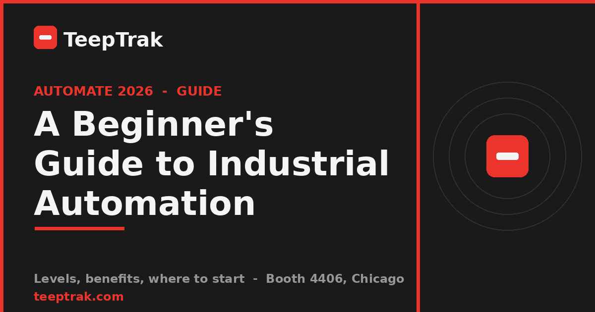 Beginner's guide to industrial automation — TeepTrak