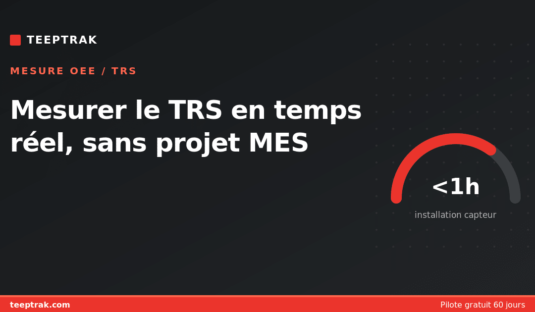 Mesurer le TRS en temps réel, sans projet MES