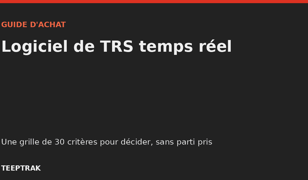 Guide d&rsquo;achat : logiciel de TRS temps réel (2026)
