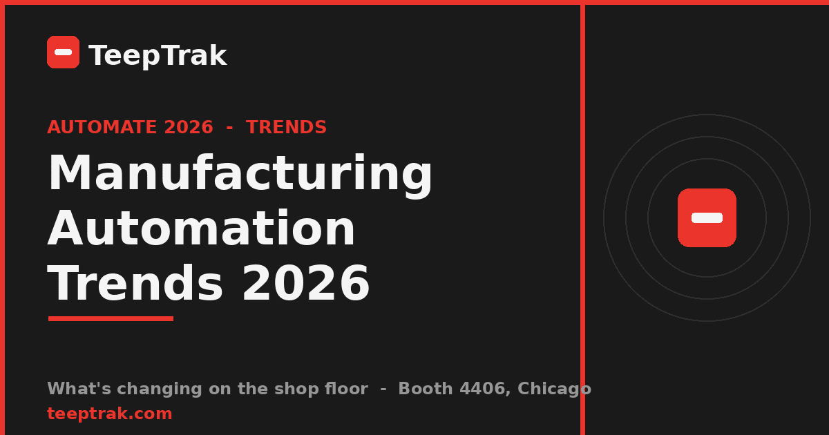 Manufacturing automation trends 2026 — TeepTrak