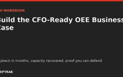 OEE ROI Workbook: Build the CFO-Ready Business Case (2026)